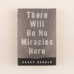 There Will Be No Miracles Here by Casey Gerald