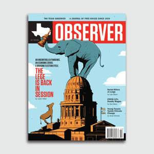 Texas Observer Magazine - Jan/Feb 2021